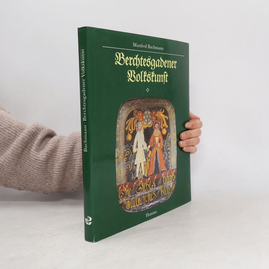 Manfred Bachmann Berchtesgadener Volkskunst