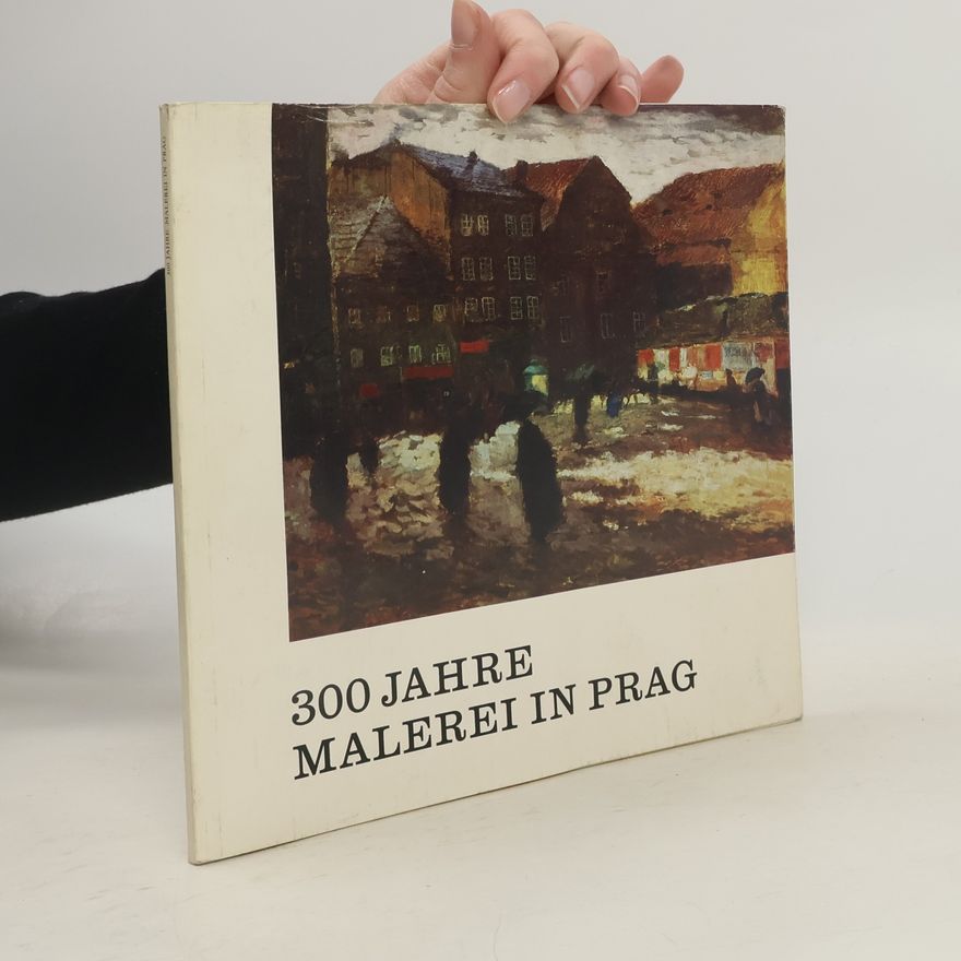 AA.VV. 300 Jahre Malerei in Prag