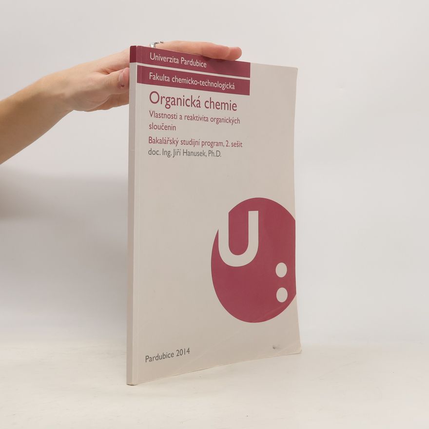 Jiří Hanusek Organická chemie. 2. sešit, Vlastnosti a reaktivita organických sloučenin