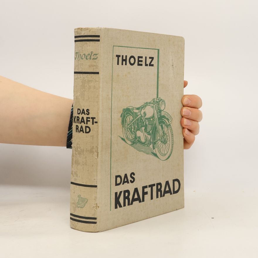 Willi Thoelz Das Kraftrad