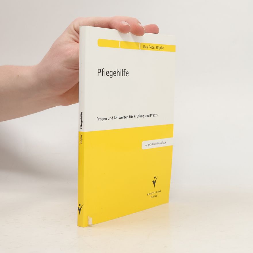 Kay Peter Röpke Pflegehilfe - 2., aktualisierte Auflage
