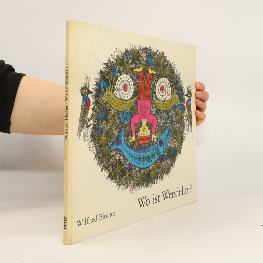 Wilfried Blecher Wo ist Wendelin?