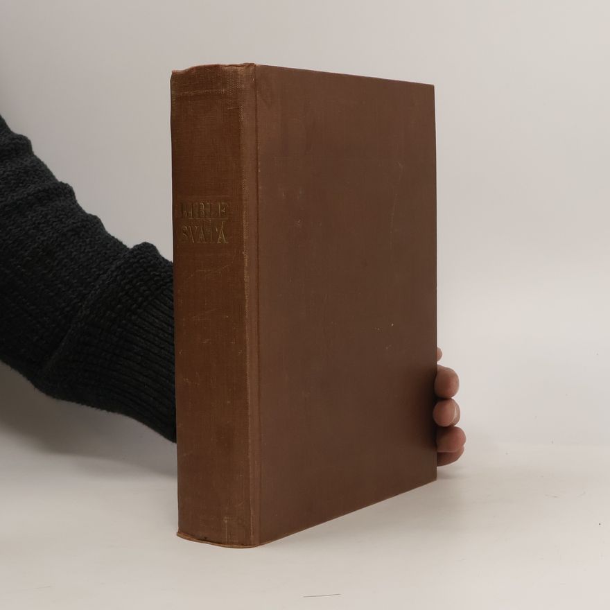 Kolektiv autorů Kralická Biblí svatá, aneb, Všecka svatá písma Starého i Nového zákona