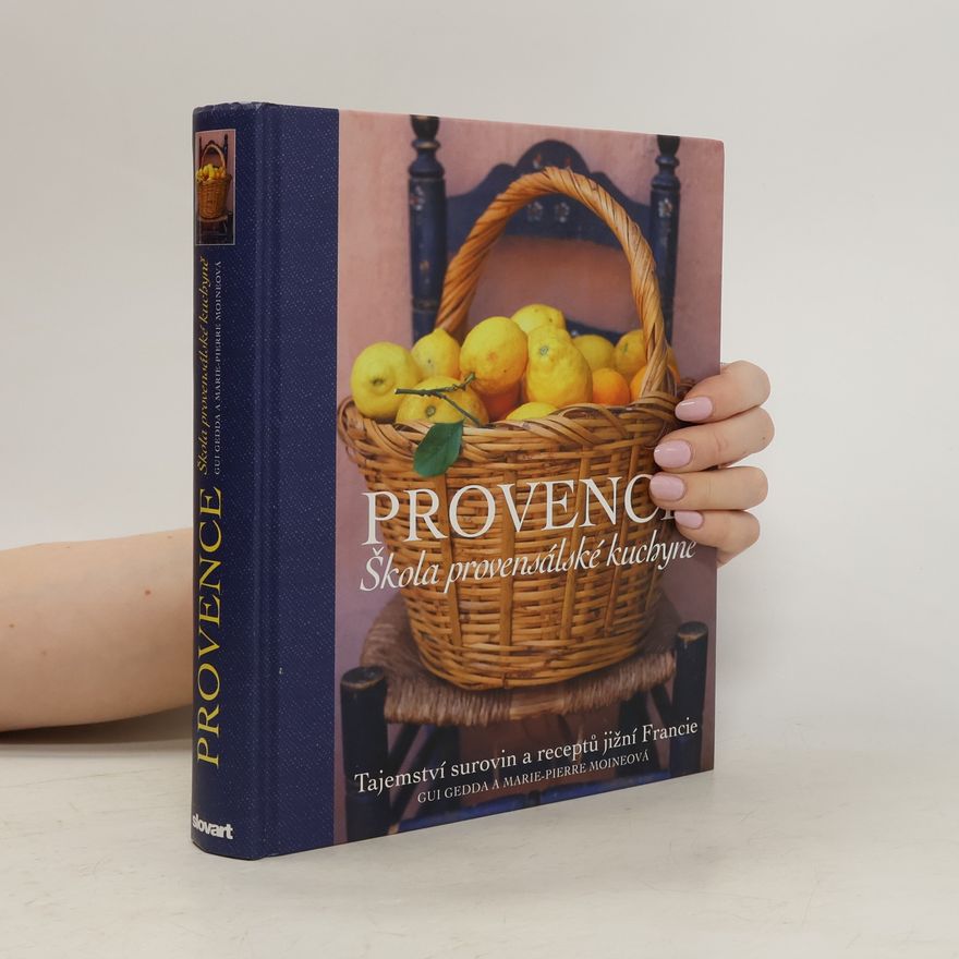 Marie-Pierre Moine Provence: Škola provensálské kuchyně
