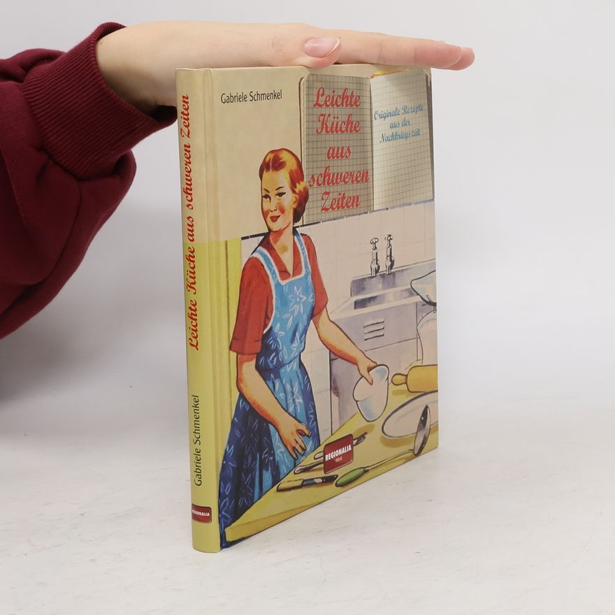 Gabriele Schmenkel Leichte Küche aus schweren Zeiten