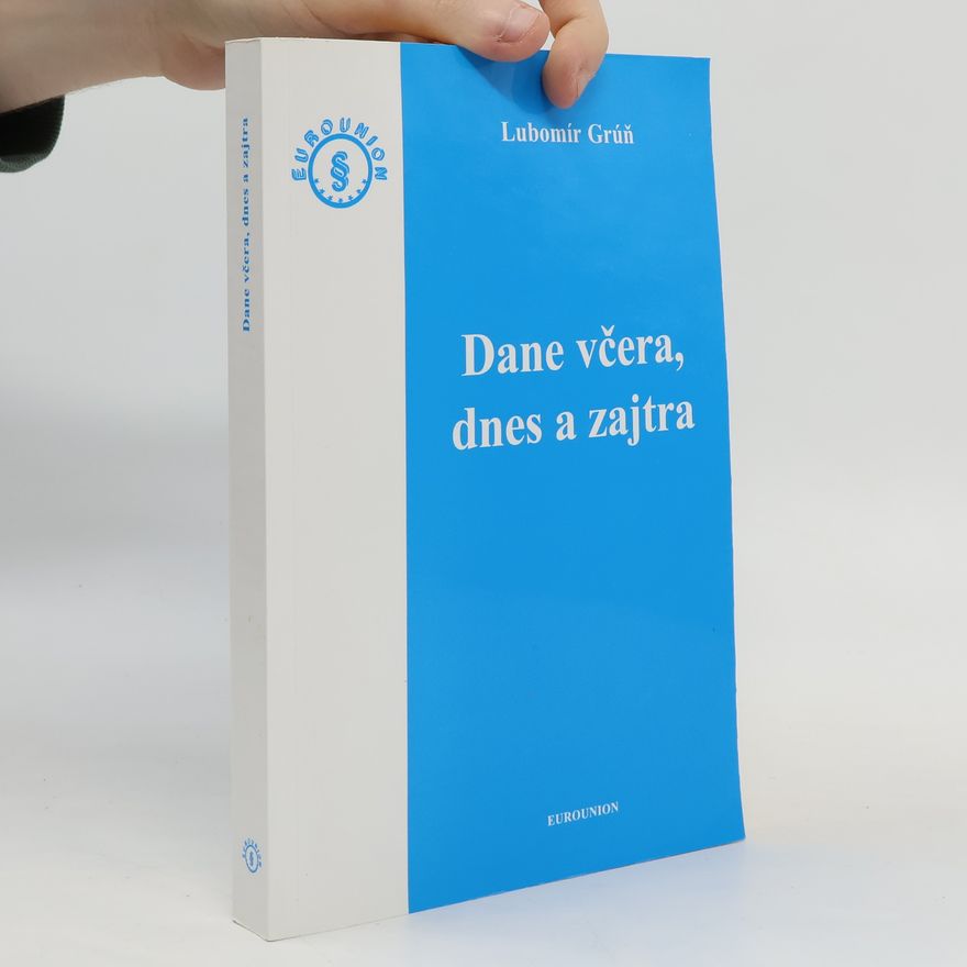 Ľubomír Grúň Dane včera, dnes a zajtra