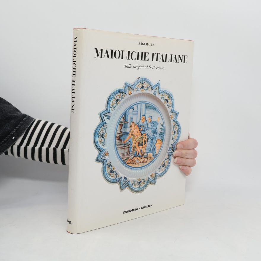 Robert Mallet Luigi Palmieri Maioliche italiane dalle origini al Settecento