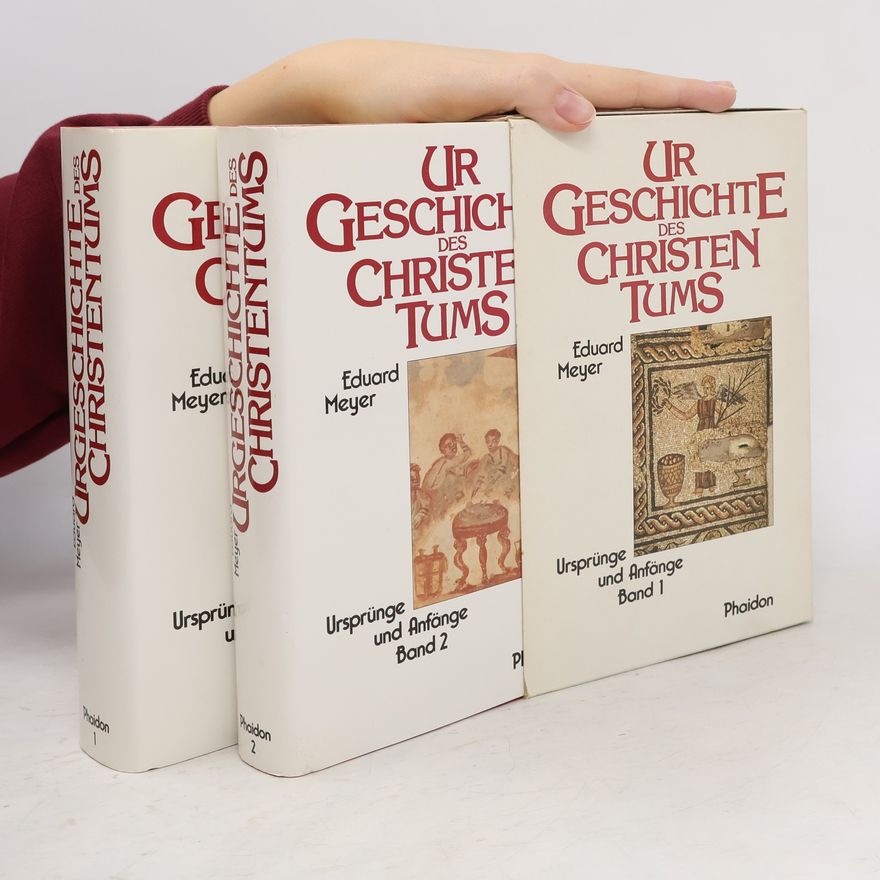 Eduard Meyer Urgeschichte des Christentums. Ursprünge und Anfänge 1-2