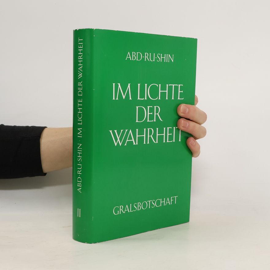 Abd Ru Shin Im Lichte der Wahrheit - Gralsbotschaft II