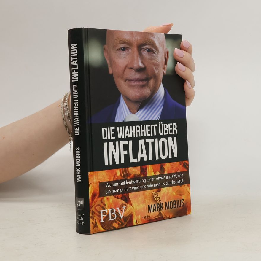 Mark J. Mobius Die Wahrheit über Inflation