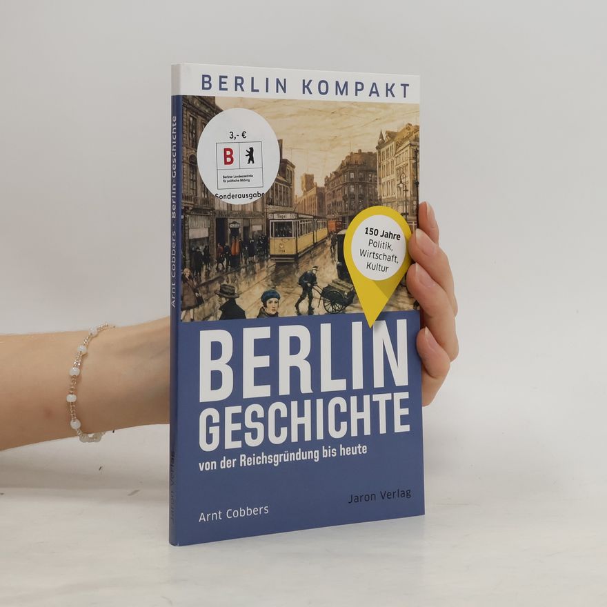 Arnt Cobbers Berlin-Geschichte von der Reichsgründung bis heute