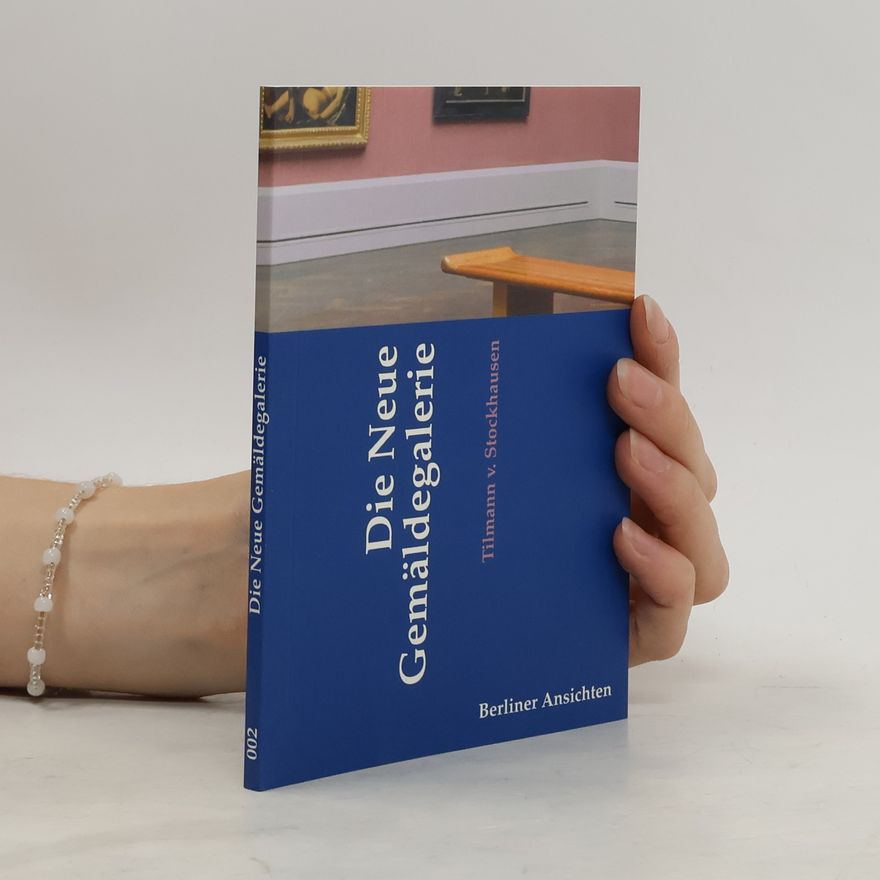 Tilmann von Stockhausen Die Neue Gemäldegalerie