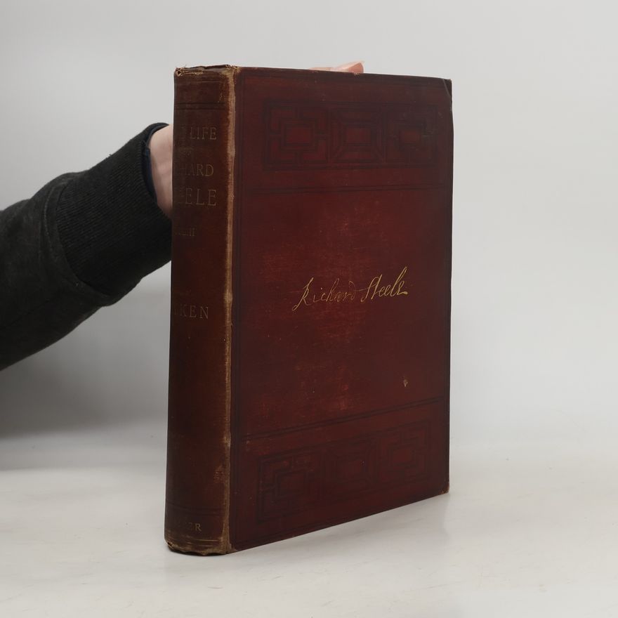 George Atherton Aitken The Life of Richard Steele II.