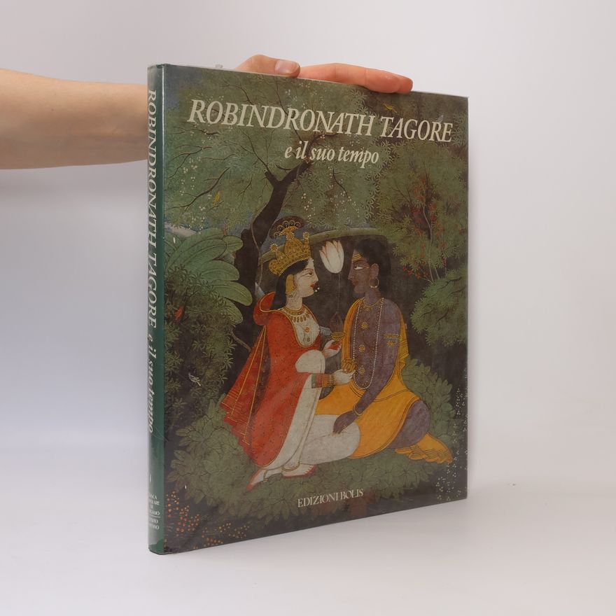 Laura Santoro Ragaini Robindronath Tagore e il suo tempo