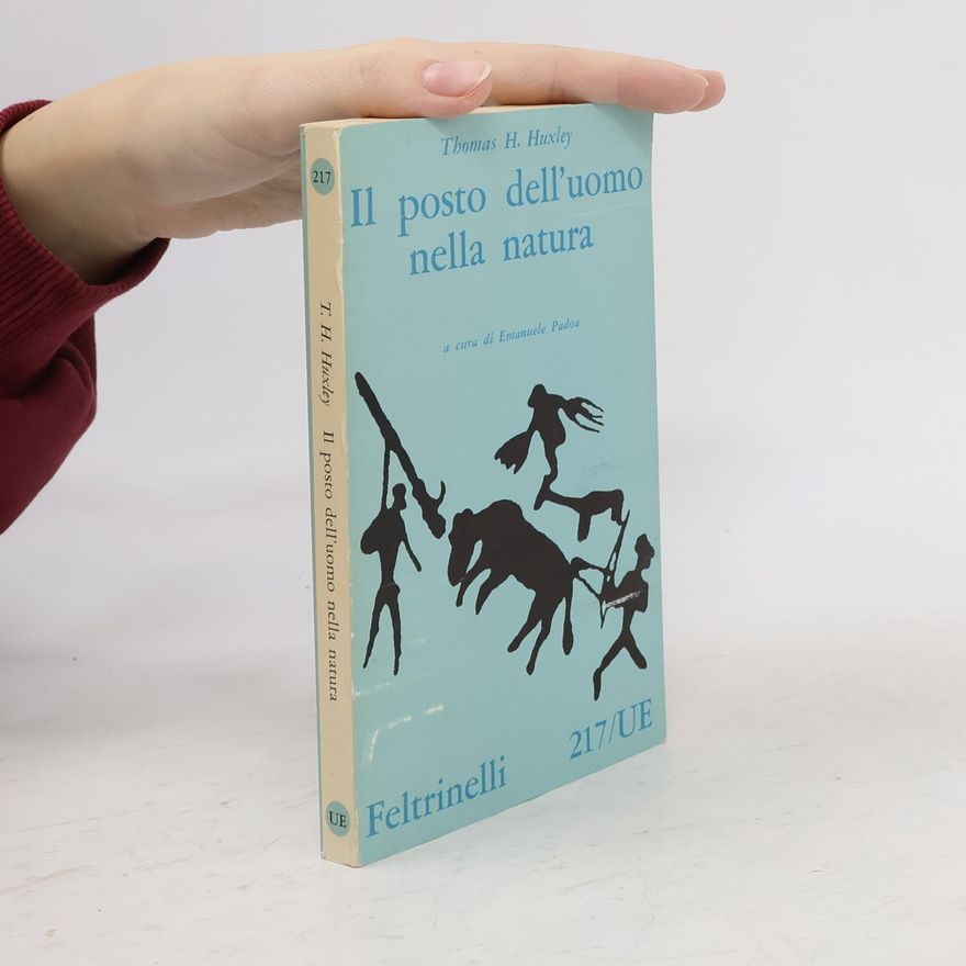 Thomas Henry Huxley Il posto dell'uomo nella natura e altri scritti