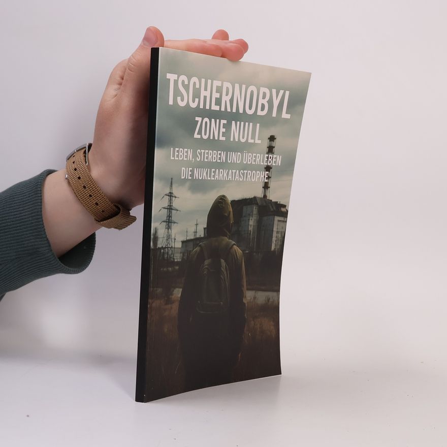 Viktor Sterling Tschernobyl Zone Null I Leben, Sterben und Überleben I Die Nuklearkatastrophe
