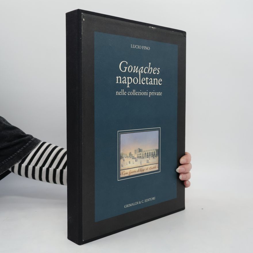 Lucio Fino Gouaches napoletane nelle collezioni private