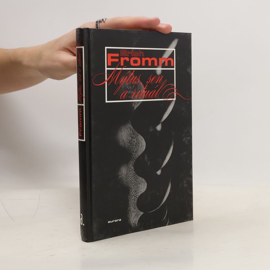 Erich Fromm Mýtus, sen a rituál