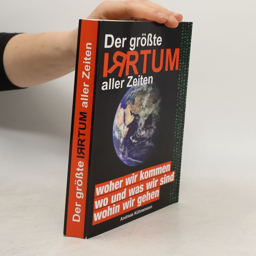 Andreas Kühnemann Der größte Irrtum aller Zeiten