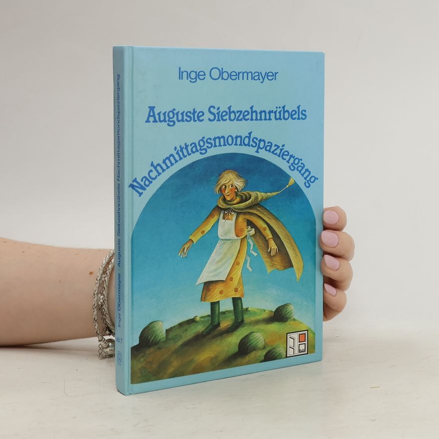 Inge Obermayer Auguste Siebzehnrübels Nachmittagsmondspaziergang