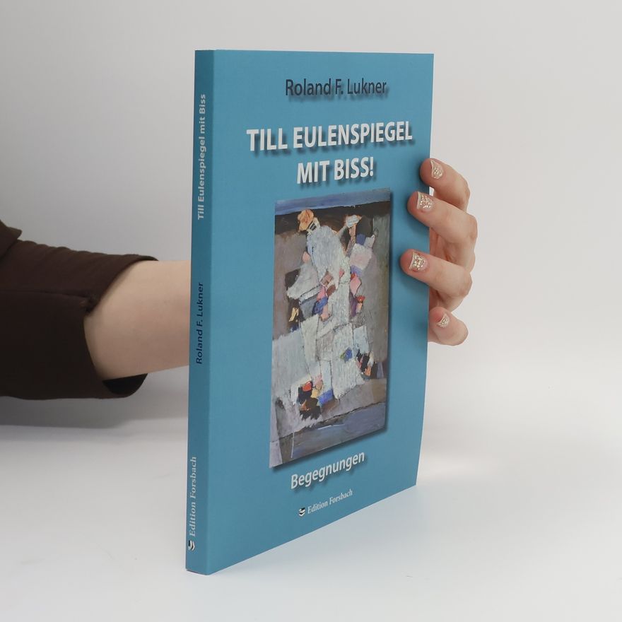 Roland F. Lukner Till Eulenspiegel mit Biss!