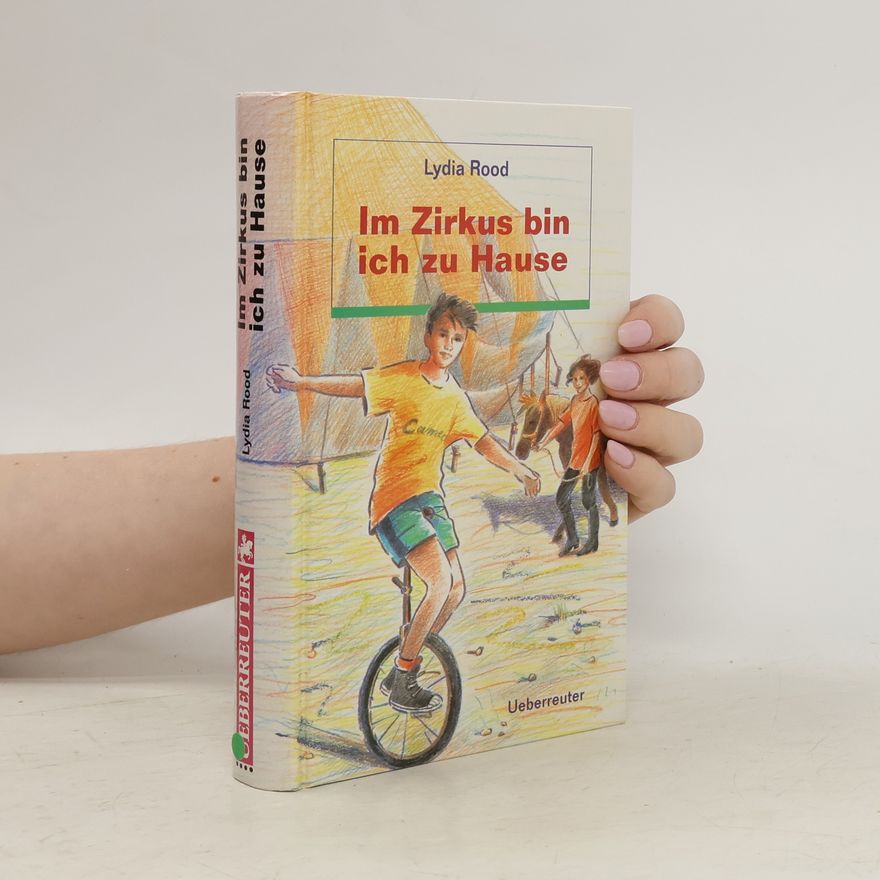 Lydia Rood Im Zirkus bin ich zu Hause