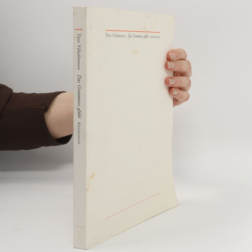 Thor Vilhjálmsson Isländische Literatur der Moderne: Das Graumoos glüht