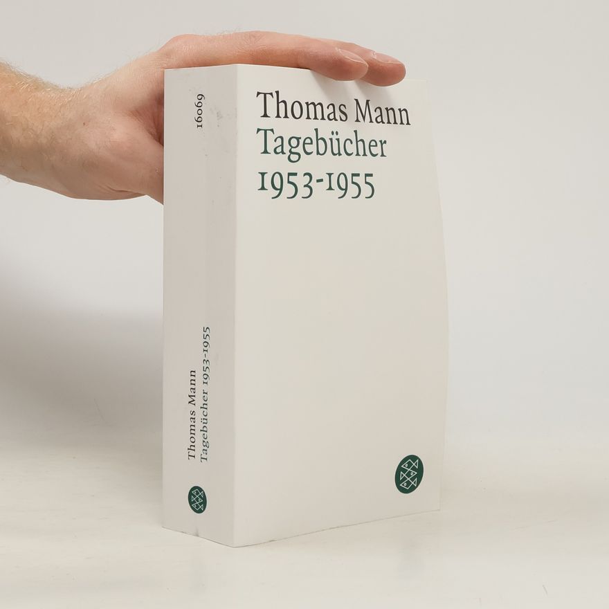Thomas Mann Tagebücher 1953 - 1955