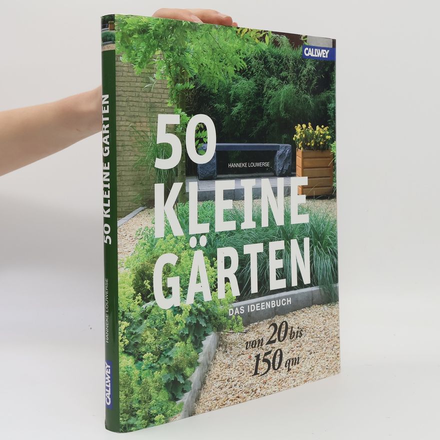 Martina den Hertog-Vogt 50 kleine Gärten von 20 bis 150 qm