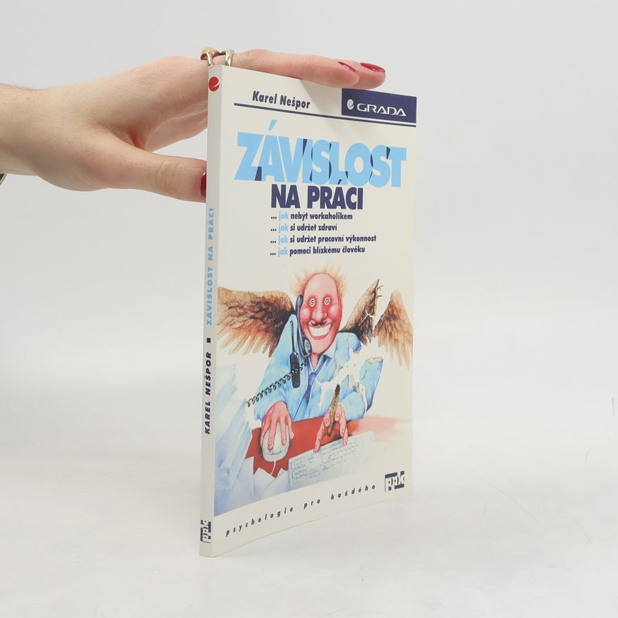 Karel Nešpor Závislost na práci