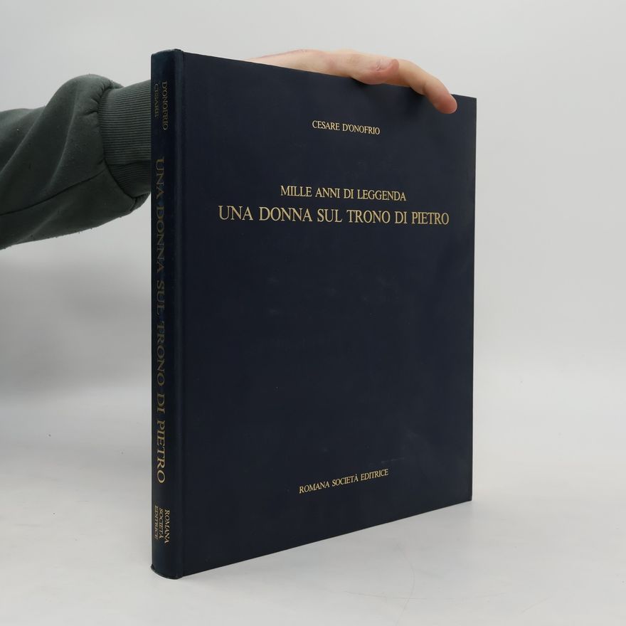 Cesare D´Onofrio Mille anni di leggenda una donna sul trono di Pietro