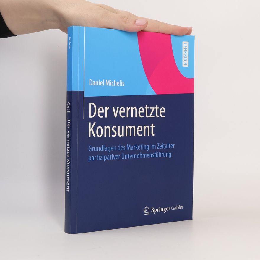 Daniel Michelis Der vernetzte Konsument