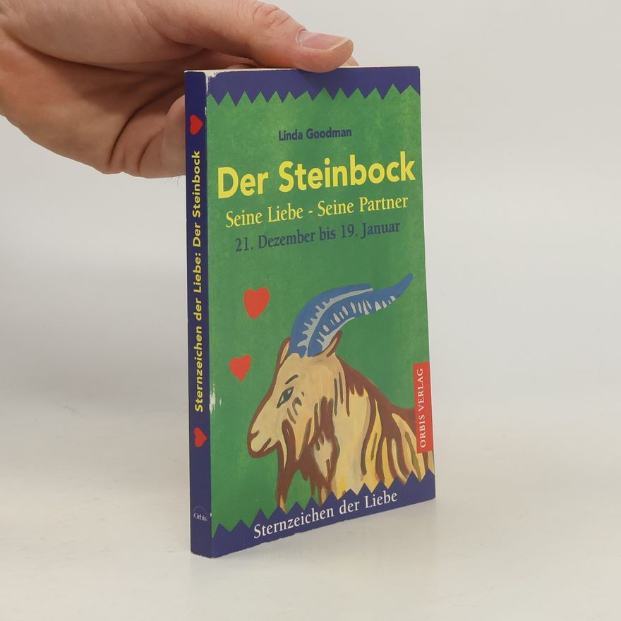 Linda Goodman Sternzeichen der Liebe: Der Steinbock - Seine Liebe - Seine Partner