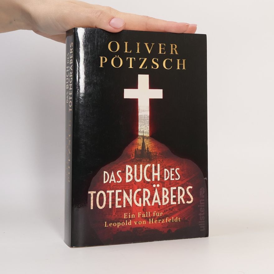 Oliver Pötzsch Das Buch des Totengräbers : ein Fall für Leopold von Herzfeldt