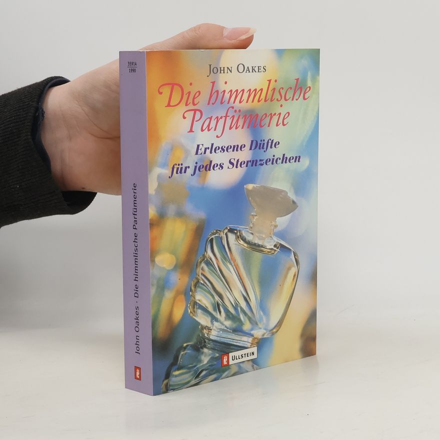 John Oakes Die himmlische Parfümerie