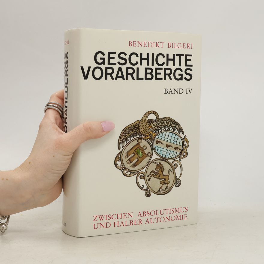 Benedikt Bilgeri Geschichte Vorarlbergs: Zwischen Absolutismus und halber Autonomie