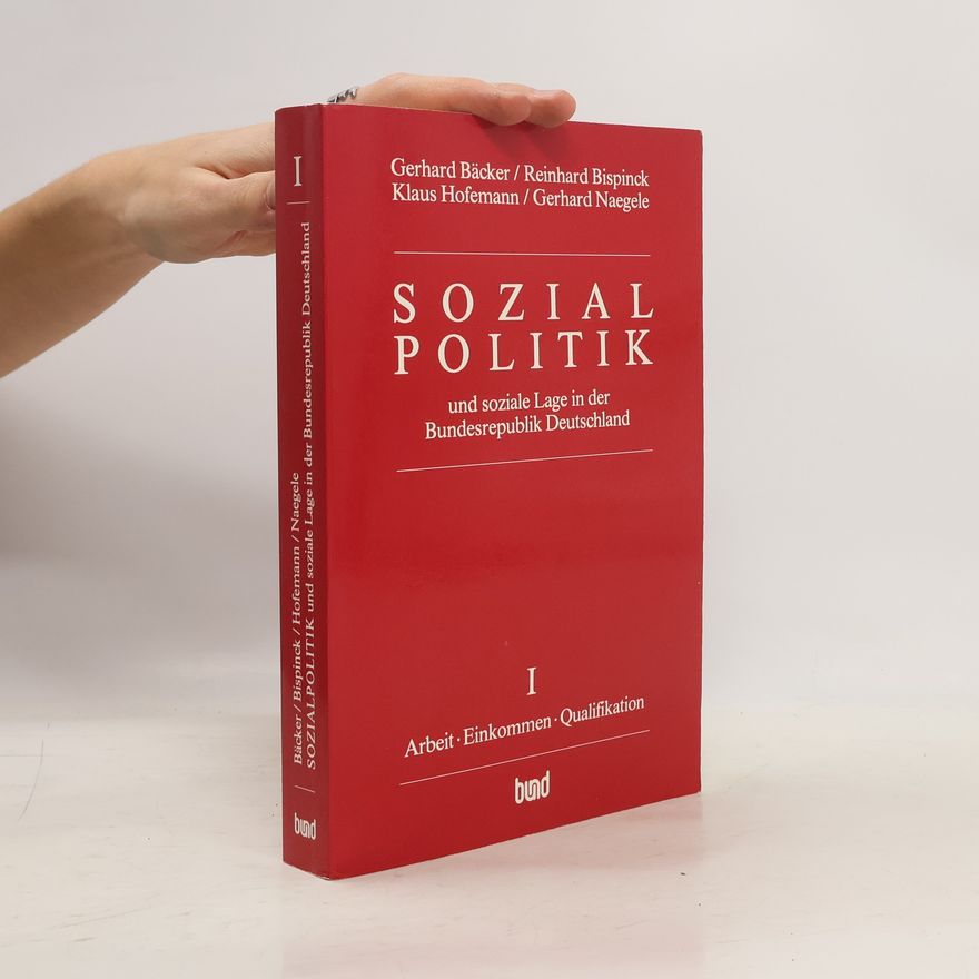 Gerhard Bäcker Sozialpolitik und soziale Lage in der Bundesrepublik Deutschland