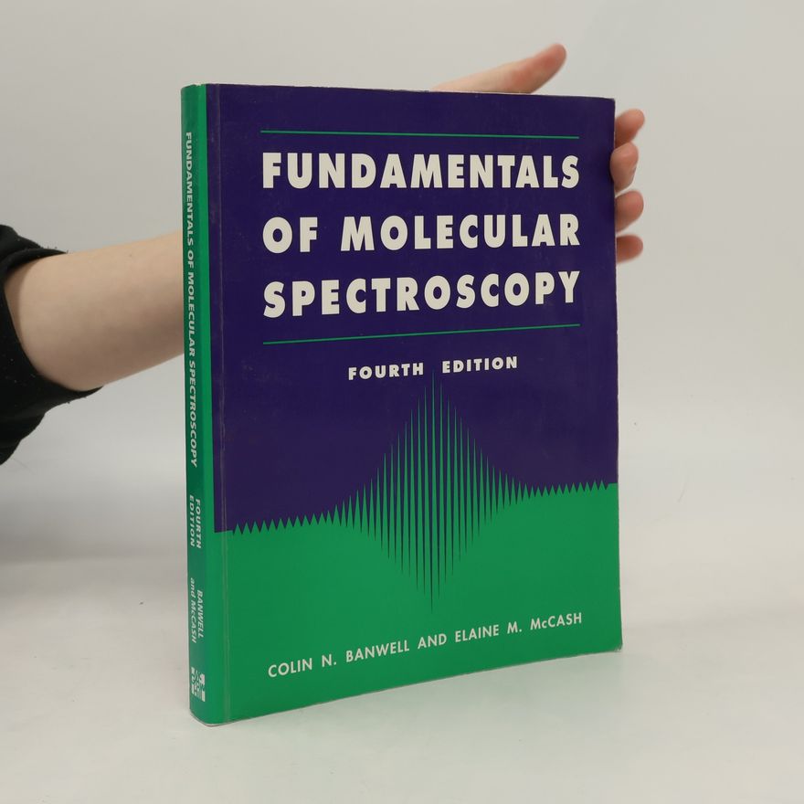 Elaine M. McCash Fundamentals for Molecular Spectroscopy - Fourth Edition