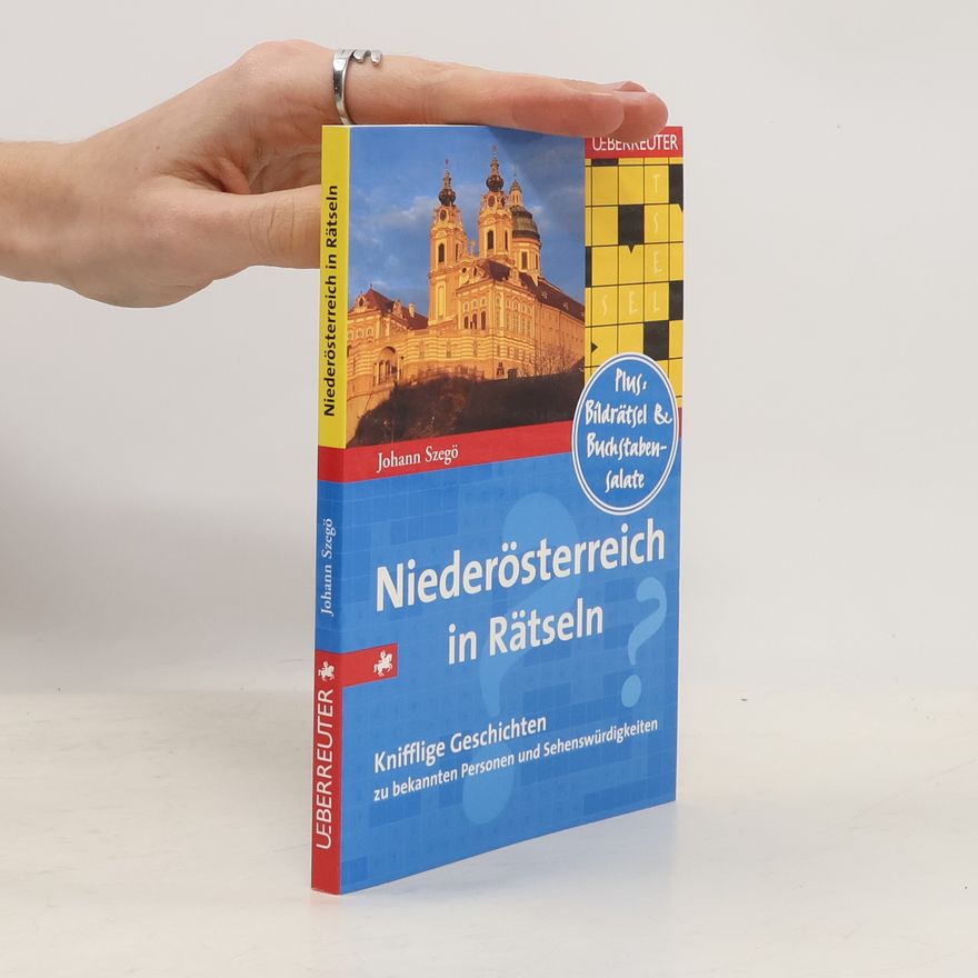 Johann Szegö Niederösterreich in Rätseln