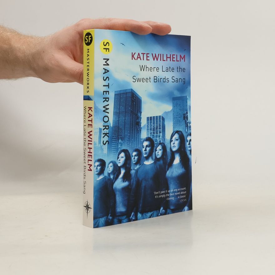 Kate Wilhelm Where Late The Sweet Birds Sang