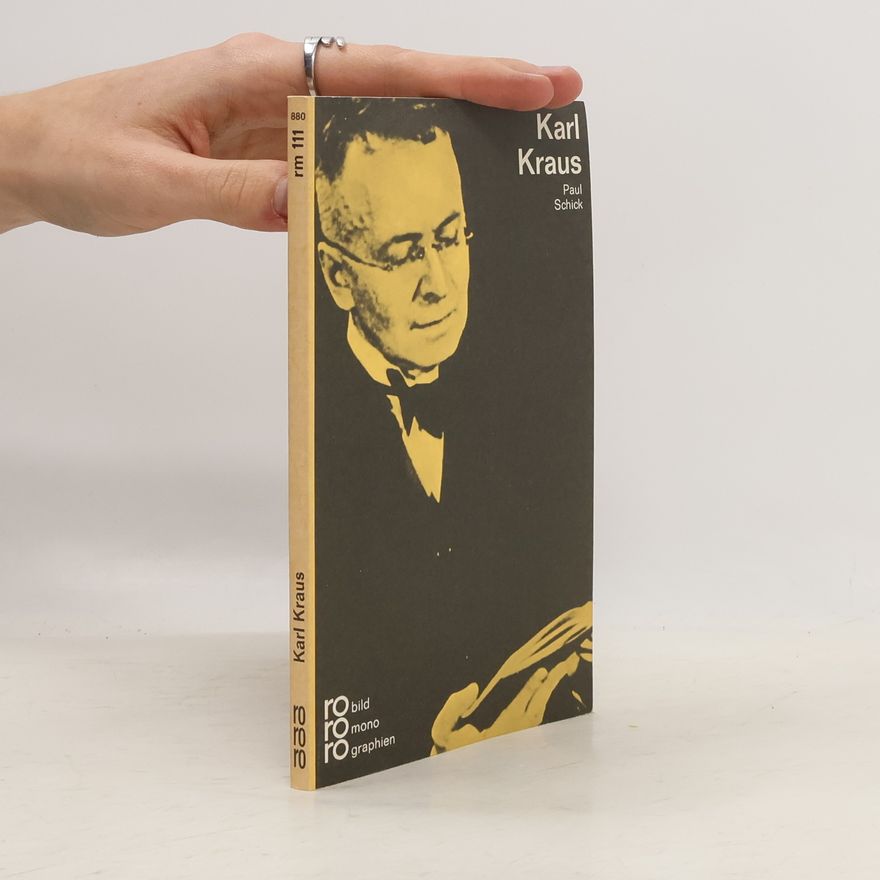Paul Schick Karl Krauss in Selbstzeugnissen und Bilddokumenten