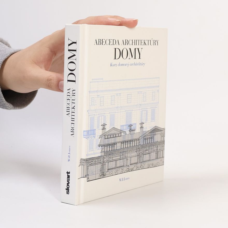 Will Jones Abeceda architektury: Domy