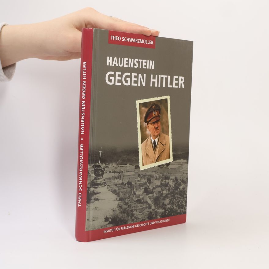 Theo Schwarzmüller Hauenstein gegen Hitler