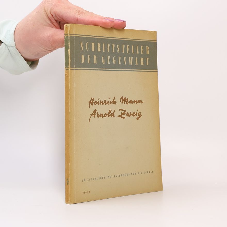 Autorenkollektiv Schriftsteller der Gegenwart. Heinrich Mann. Arnold Zweig