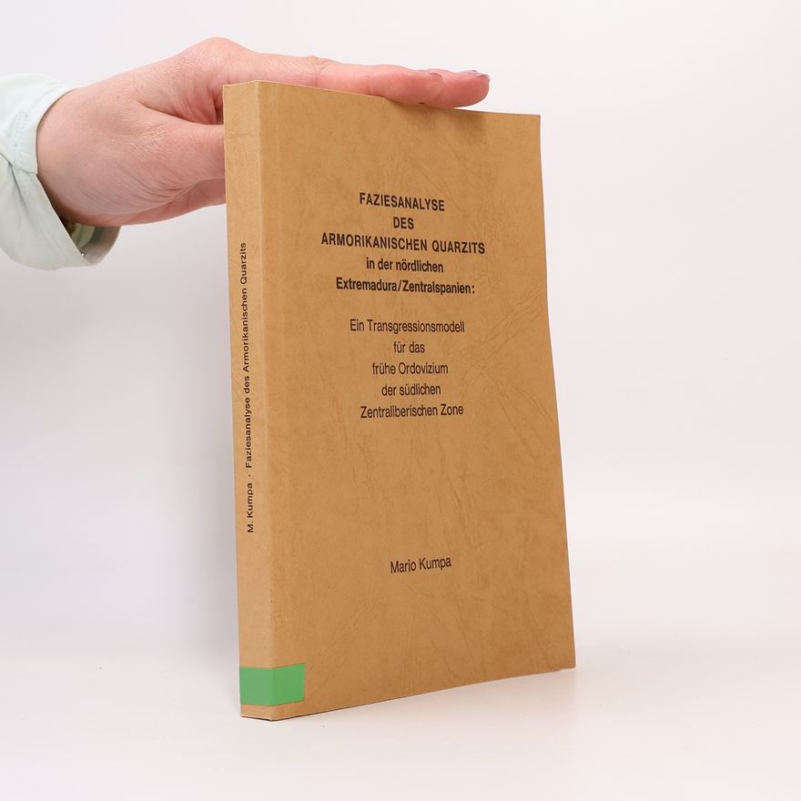 Mario Kumpa Faziesanalyse des armorikanischen Quarzits in der nördlichen Extremaduta/Zentralspanien