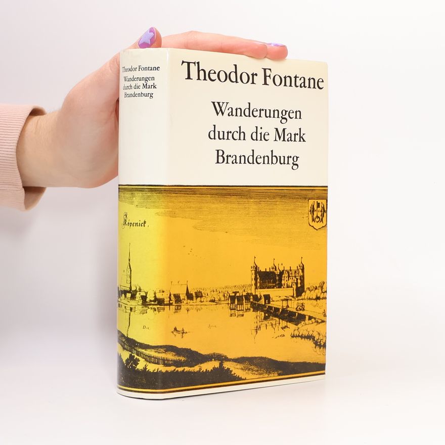 Theodor Fontane Wanderungen durch die Mark Brandenburg