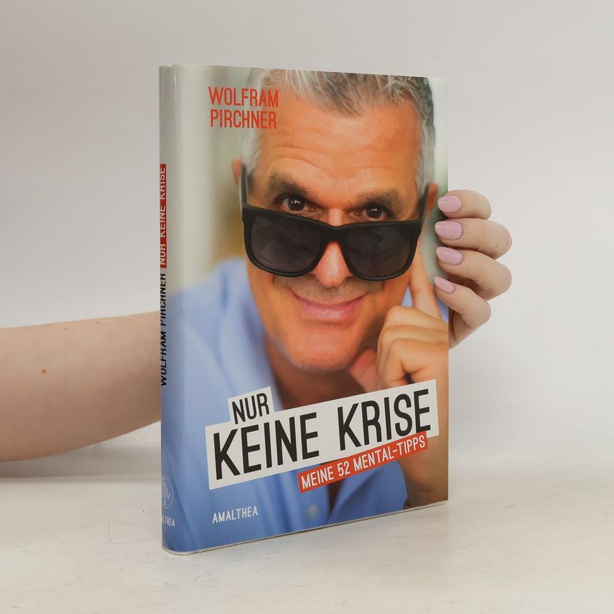 Wolfram Pirchner Nur keine Krise