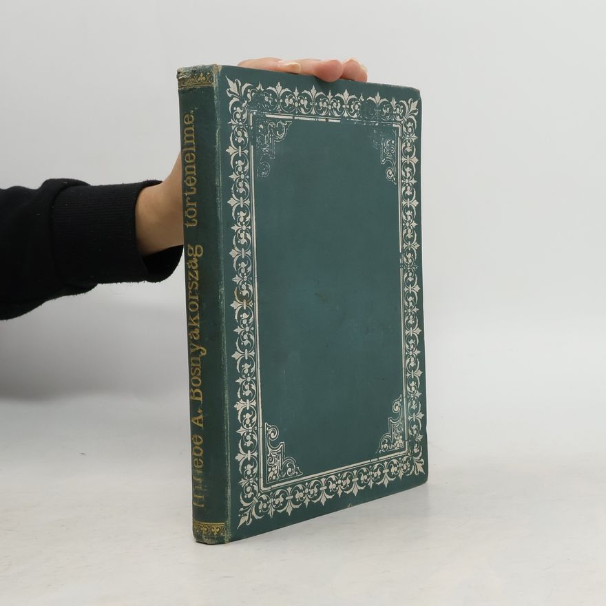 Andor Gebé Bosnyákország történélme a legrégibb idötöl a magyar fennhatóság alatt (1102-1527)