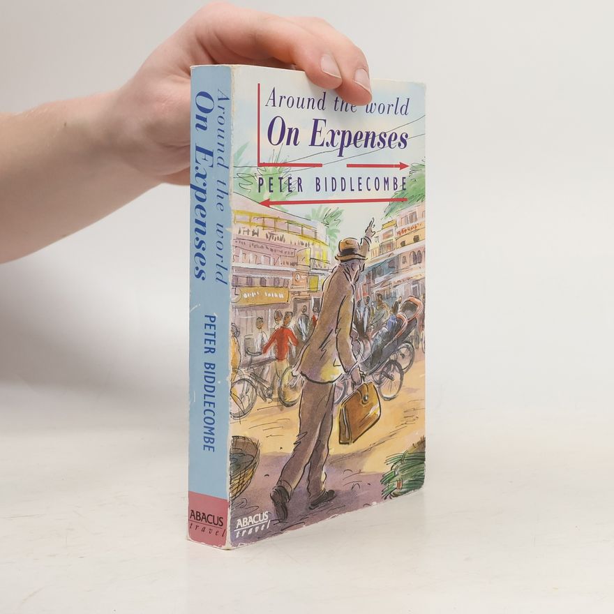 Peter Biddlecombe Around the World - On Expenses