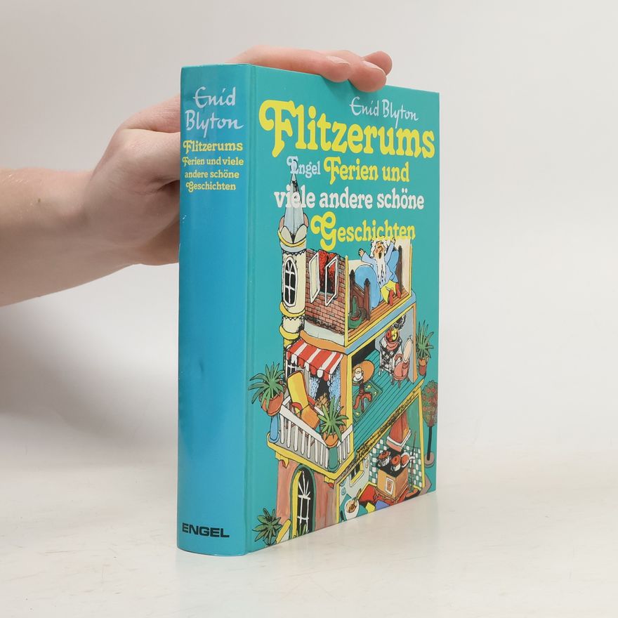 Enid Blyton Flitzerums Ferien und viele andere schöne Geschichten